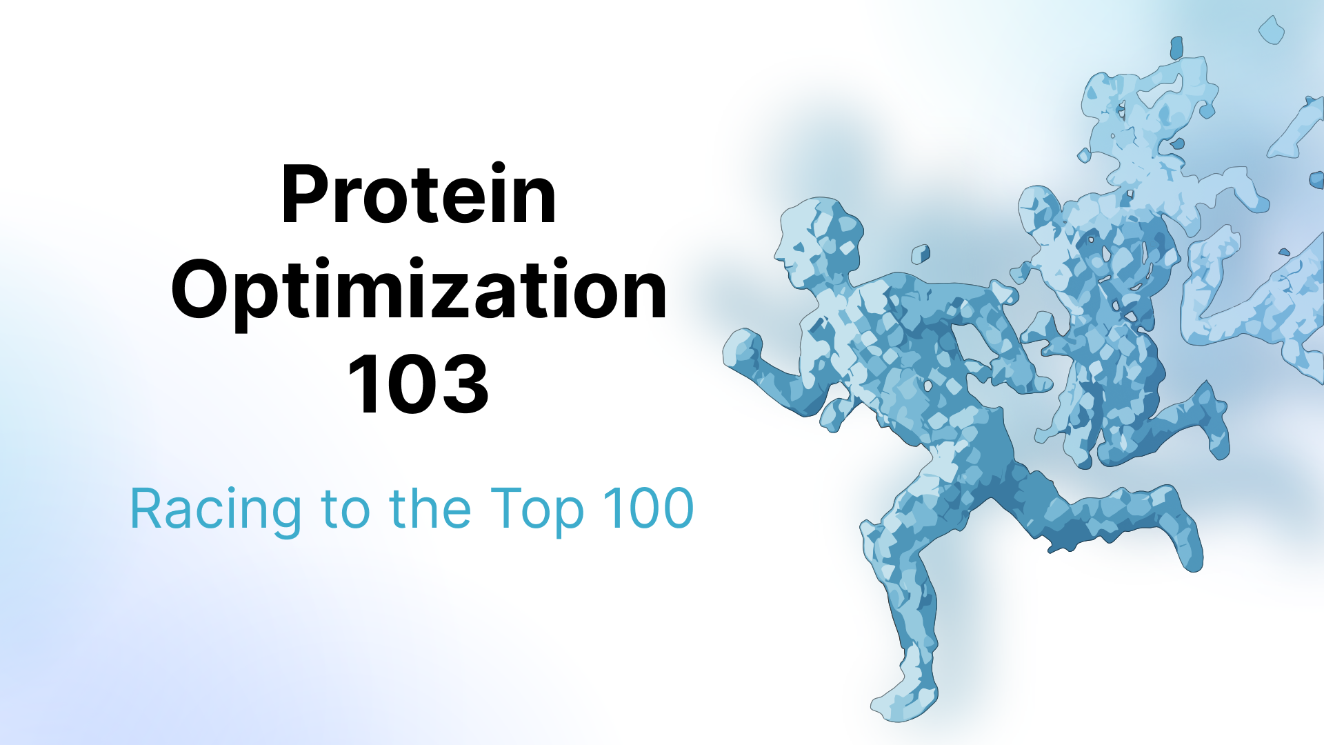 Protein Optimization 103: Racing to the Top 100