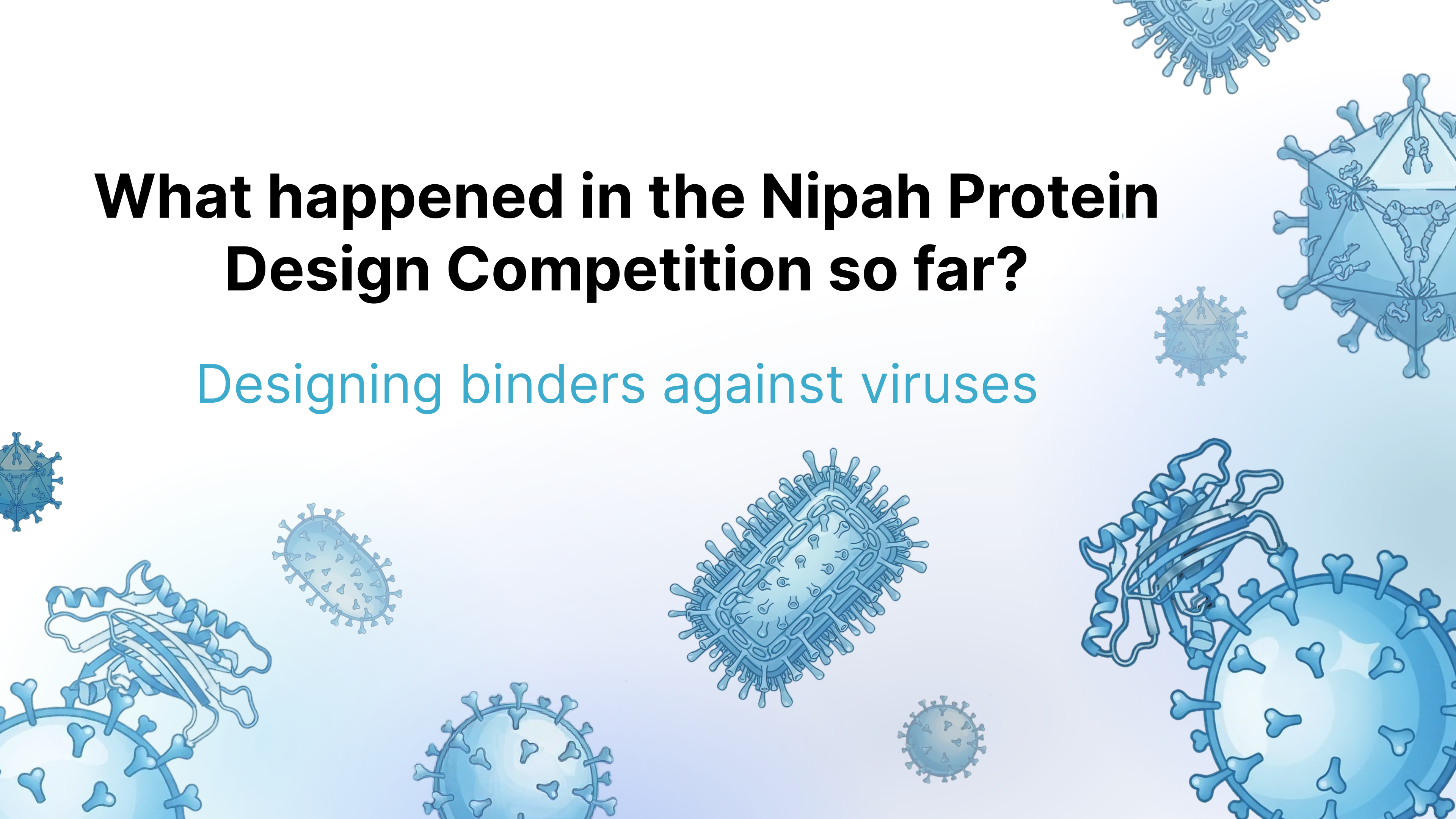 What happened in the Nipah Protein Design Competition so far? + Prediction markets for protein design