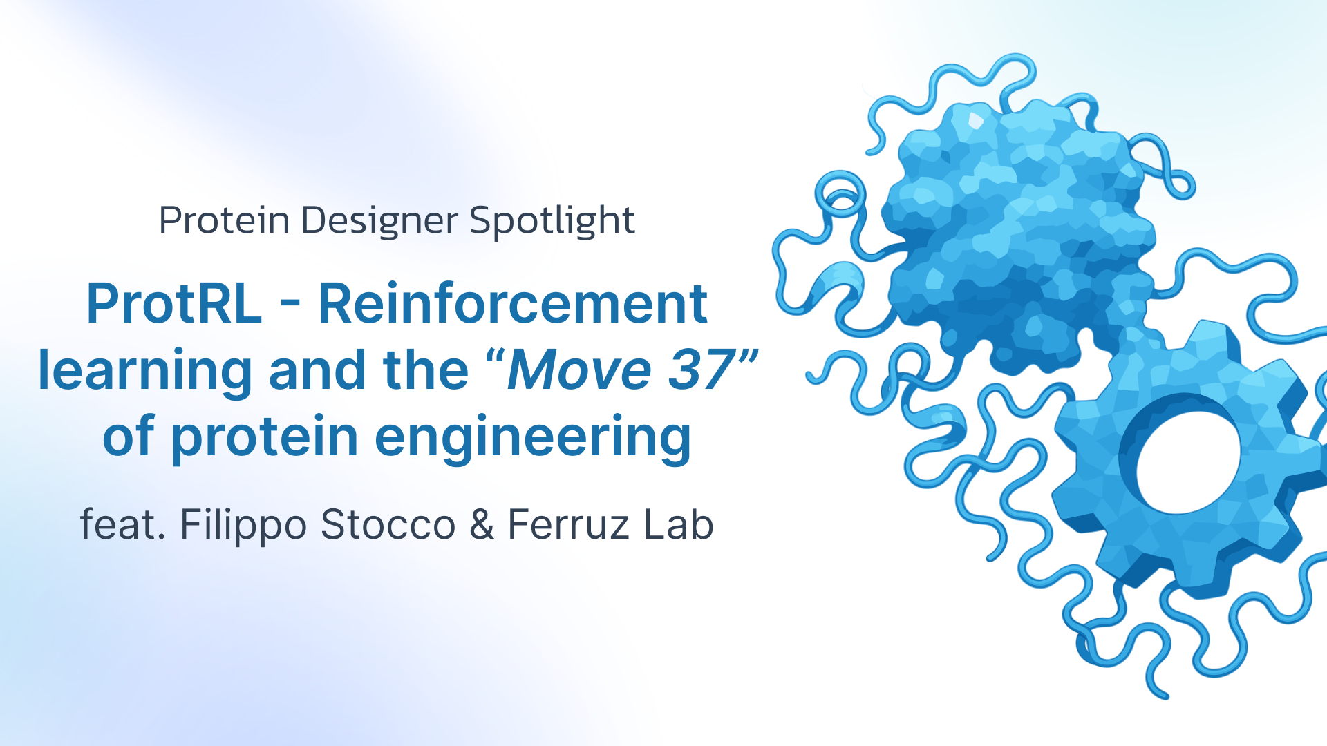 Designer Spotlight: ProtRL - Reinforcement learning and the Move 37 of protein engineering